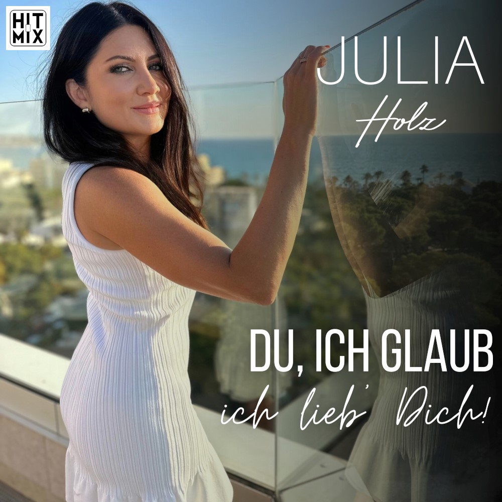 Julia Holz – Du, Ich Glaub Ich Lieb Dich!