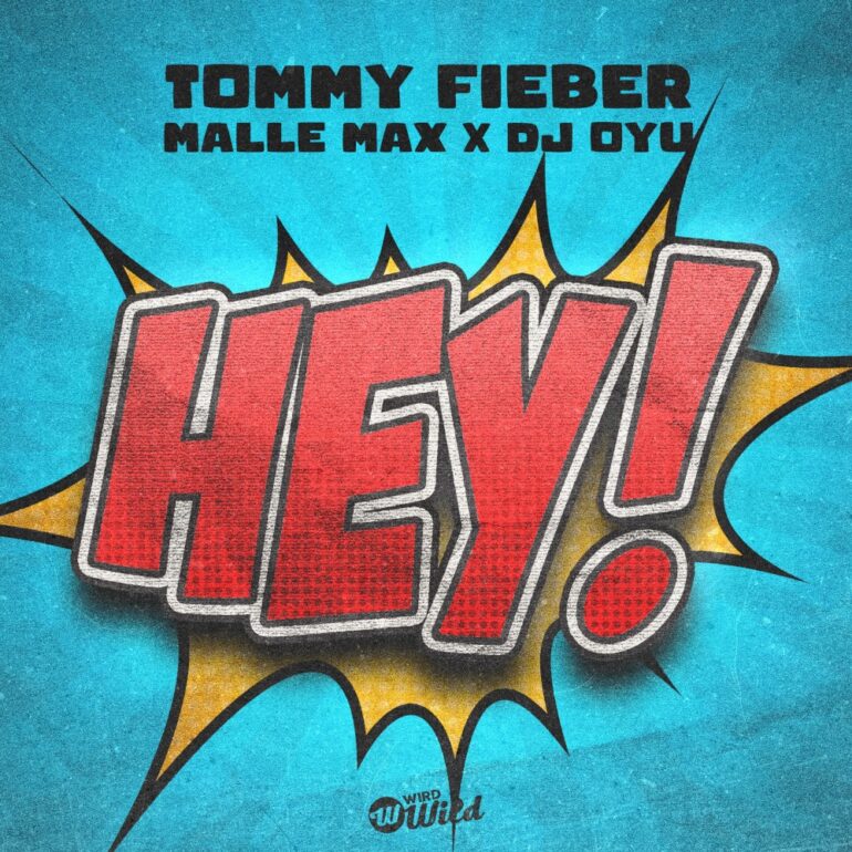 Tommy Fieber, Malle Max & DJ OYU – Hey!