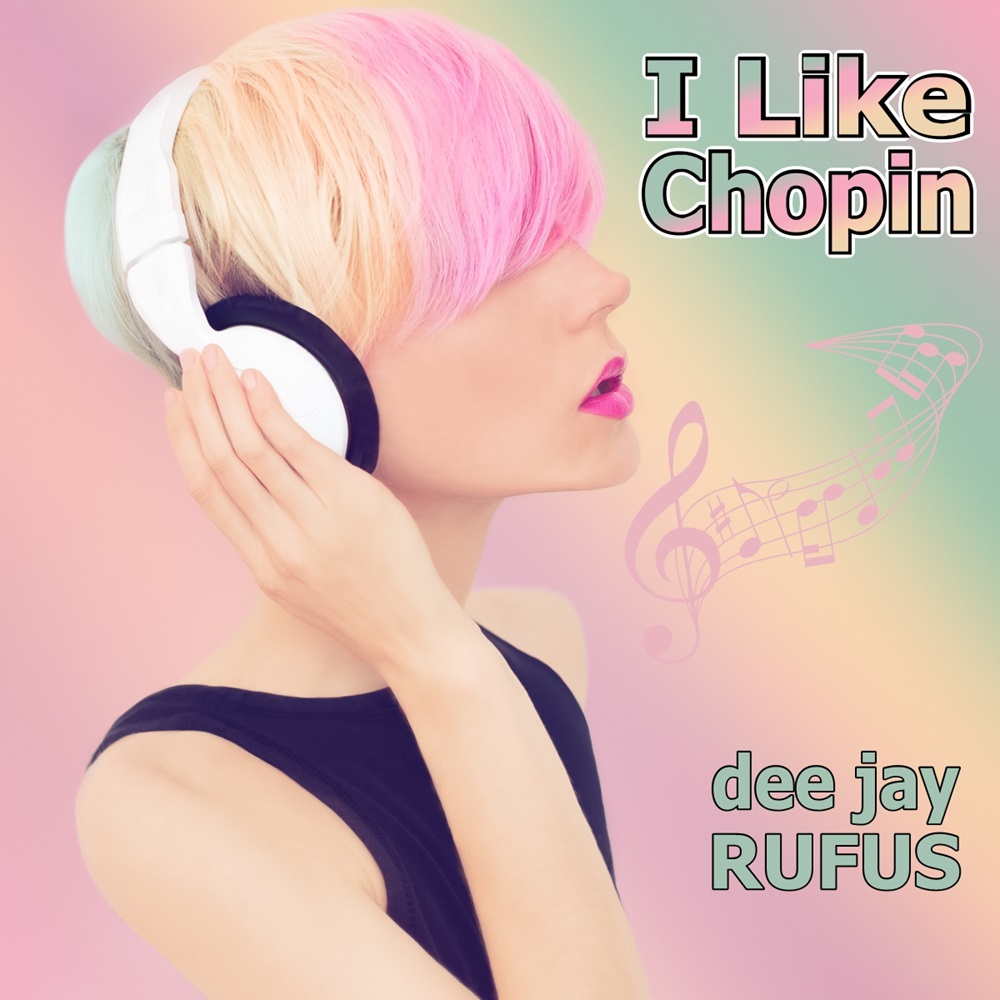 dee jay RUFUS – I Like Chopin