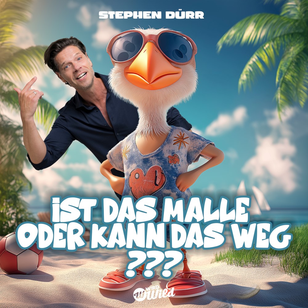 Stephen Dürr – Ist Das Malle Oder Kann Das Weg???