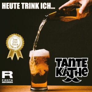 Tante Käthe – Heute Trink Ich…