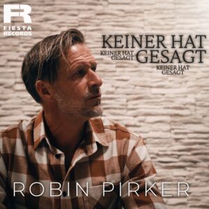 Robin Pirker – Keiner Hat Gesagt