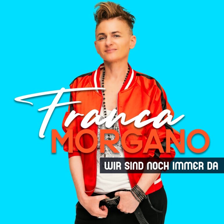 Franca Morgano – Wir Sind Immer Noch Da