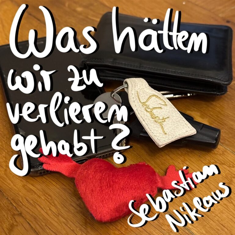 Sebastian Niklaus – Was Hätten Wir Zu Verlieren Gehabt?