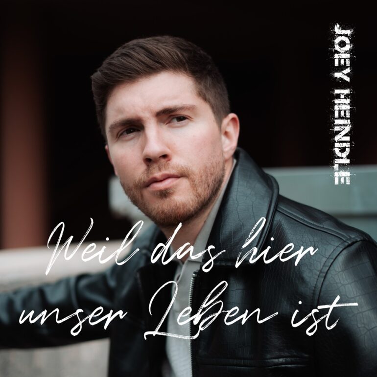Joey Heindle – Weil Das Hier Unser Leben Ist