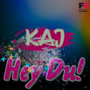 KAJ – Hey Du!