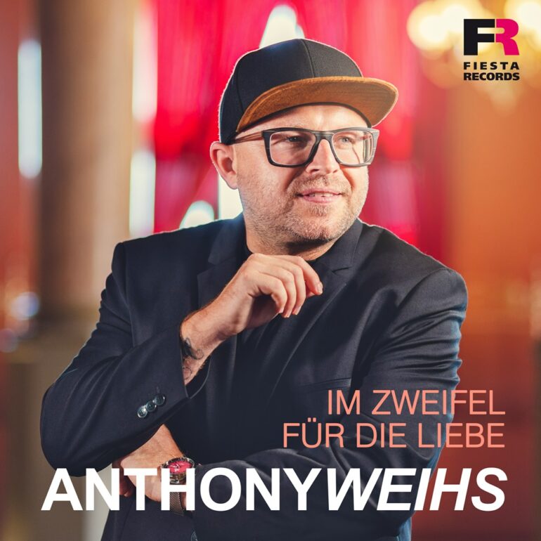 Anthony Weihs – Im Zweifel Für Die Liebe