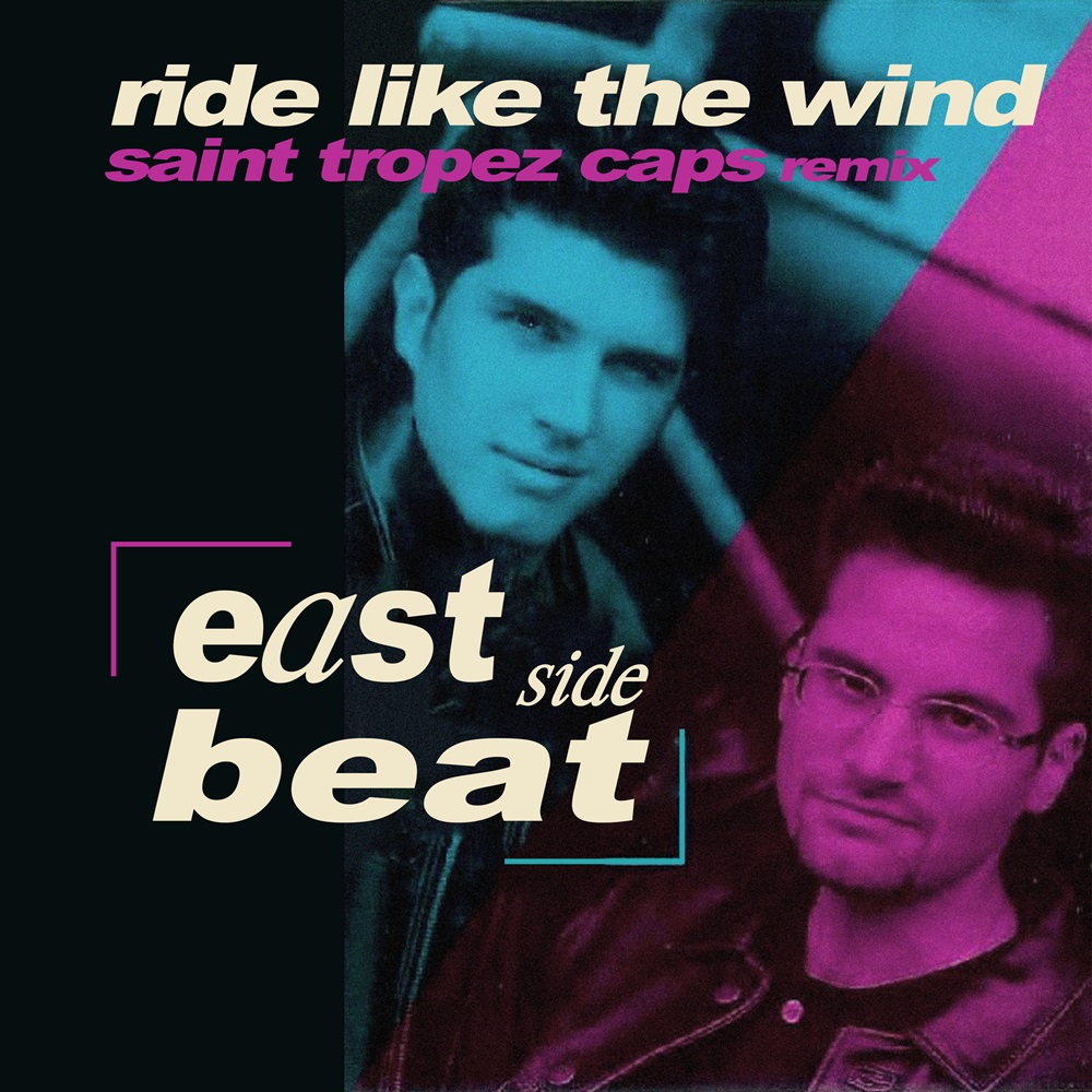 East Side Beat – Ride Like The Wind (Saint Tropez Caps Remix)