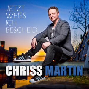 Chriss Martin – Jetzt Weiss Ich Bescheid
