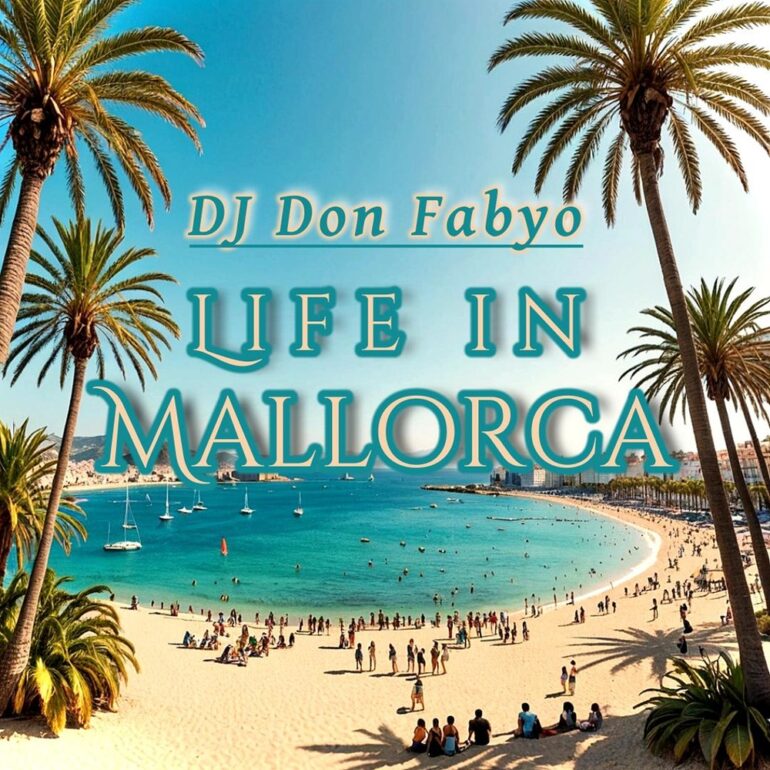 DJ Don Fabyo – Life In Mallorca