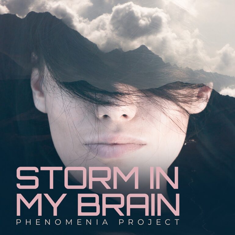 Phenomenia Project – Storm In My Brain