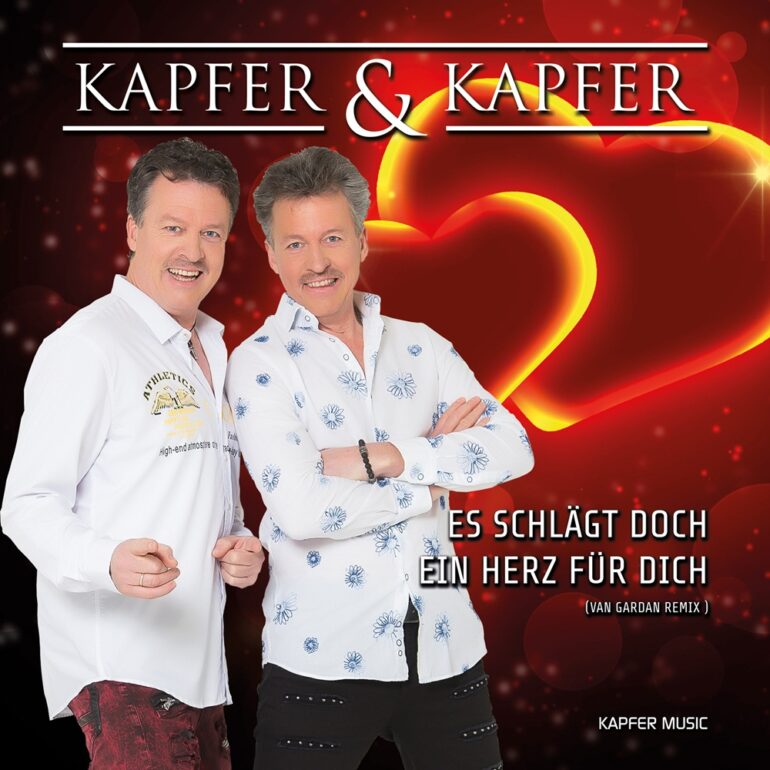Kapfer & Kapfer – Es Schlägt Doch Ein Herz Für Dich (Van Gardan Remix)