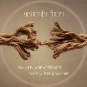 David Blabensteiner & Christina Bruckner – Zueinander Finden