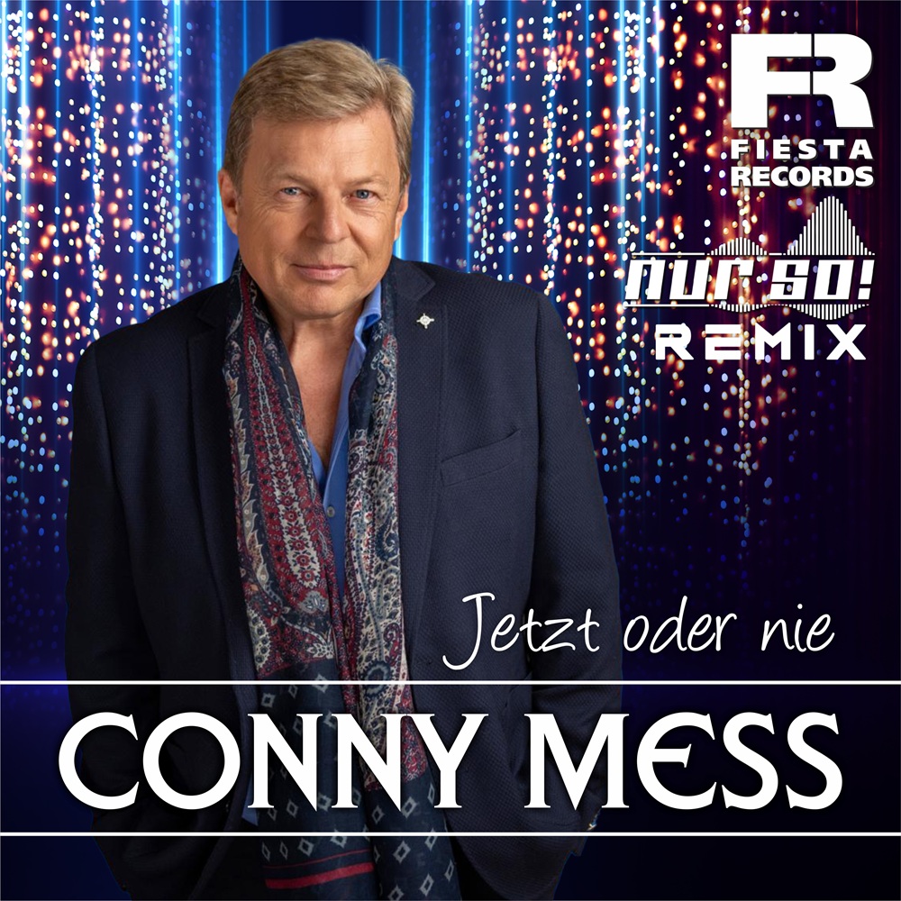 Conny Mess – Jetzt Oder Nie (Nur So! Remix)