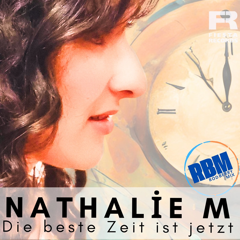 Nathalie M – Die Beste Zeit Ist Jetzt (Rod Berry Mix)