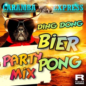Caramba Express – Ding Dong Bier Pong (Party Mix)