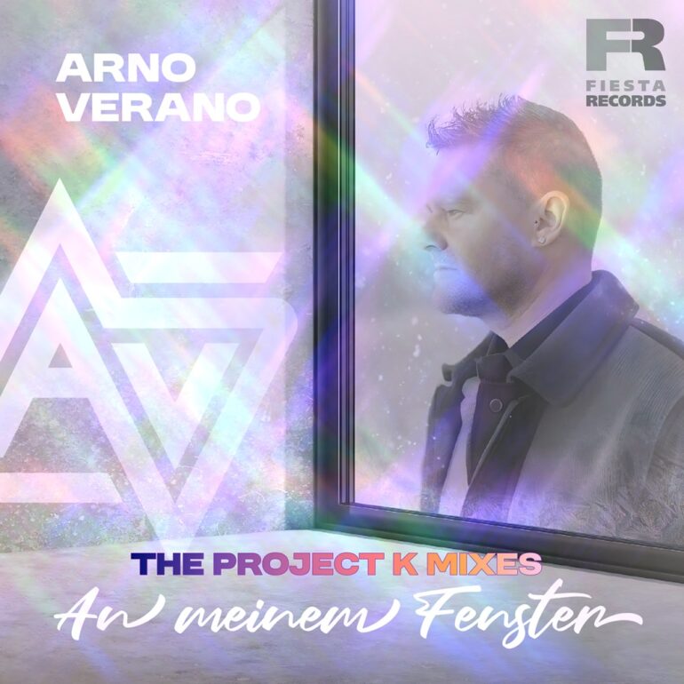 Arno Verano – An Meinem Fenster (Project K Remix)