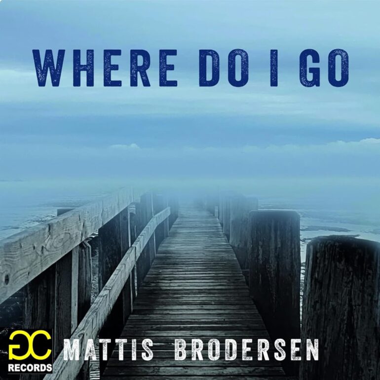 Mattis Brodersen – Where Do I Go