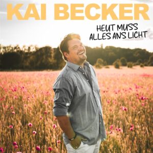Kai Becker – Heut Muss Alles Ans Licht