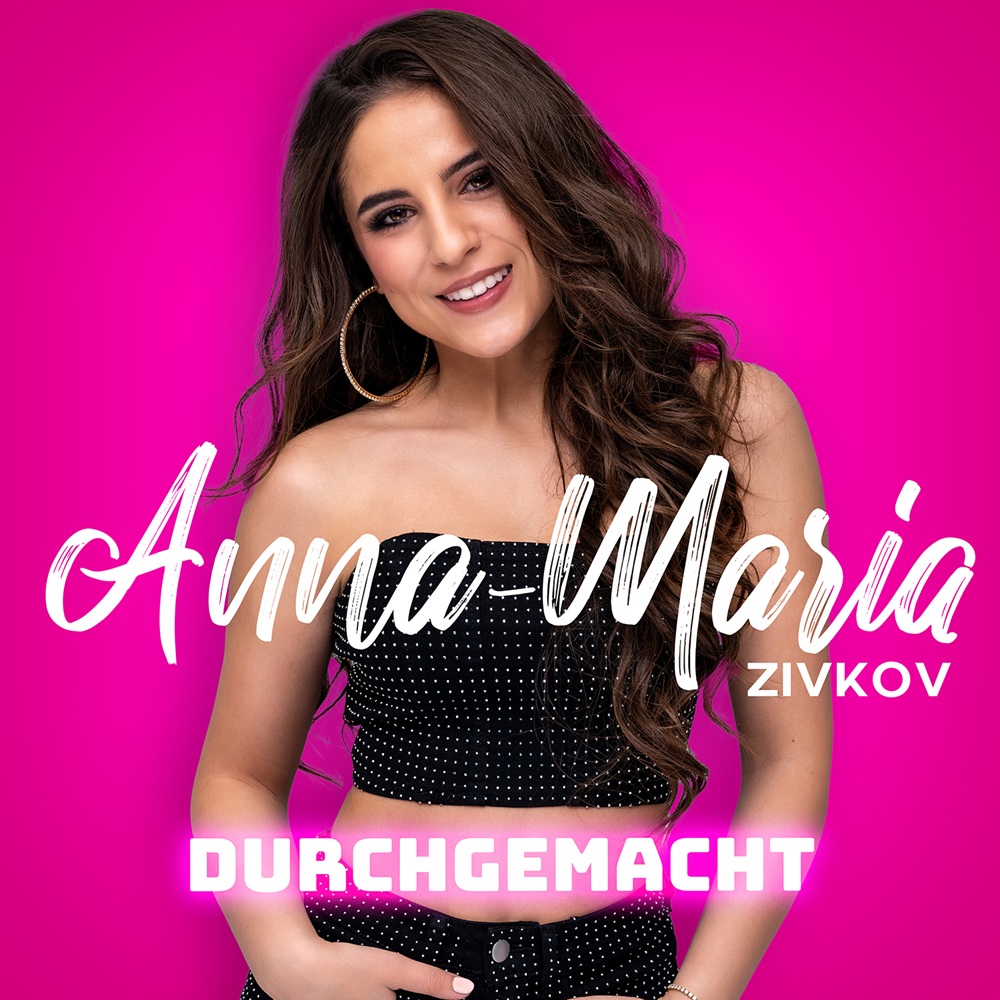 Anna-Maria Zivkov – Durchgemacht