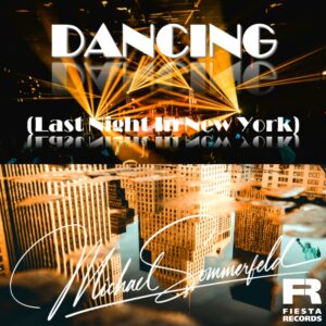 Michael Sommerfeld – Dancing (Last Night In New York)