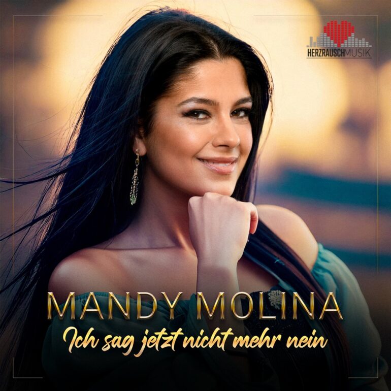 Mandy Molina – Ich Sag Jetzt Nicht Mehr Nein