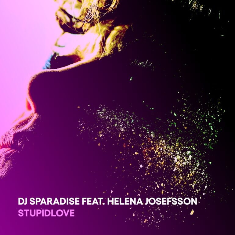 Dj Sparadise feat. Helena Josefsson – Stupid Love