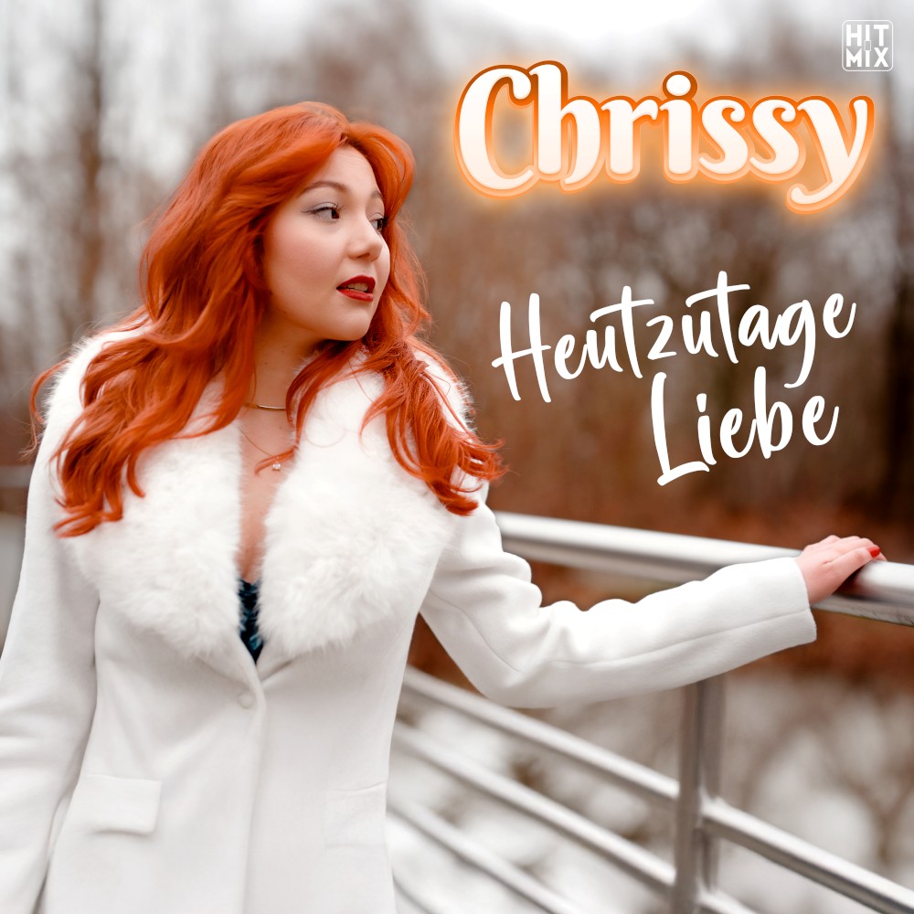Chrissy – Heutzutage Liebe