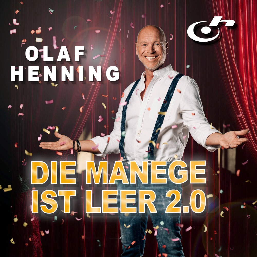 Olaf Henning – Die Manege Ist Leer 2.0