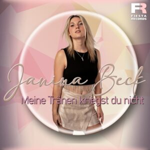 Janina Beck – Meine Tränen Kriegst Du Nicht