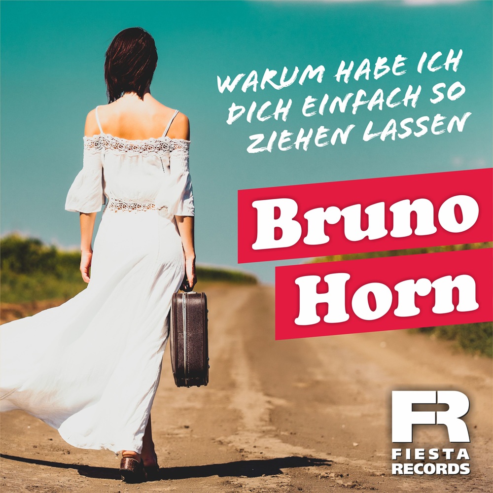 Bruno Horn – Warum Habe Ich Dich Einfach So Ziehen Lassen