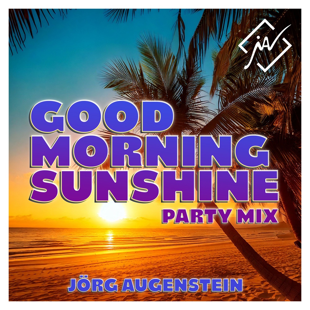 Jörg Augenstein – Good Morning Sunshine (Party Mix)