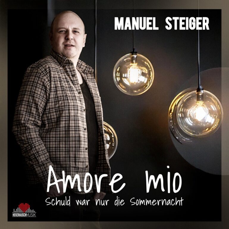 Manuel Steiger – Amore Mio – Schuld War Nur Die Sommernacht