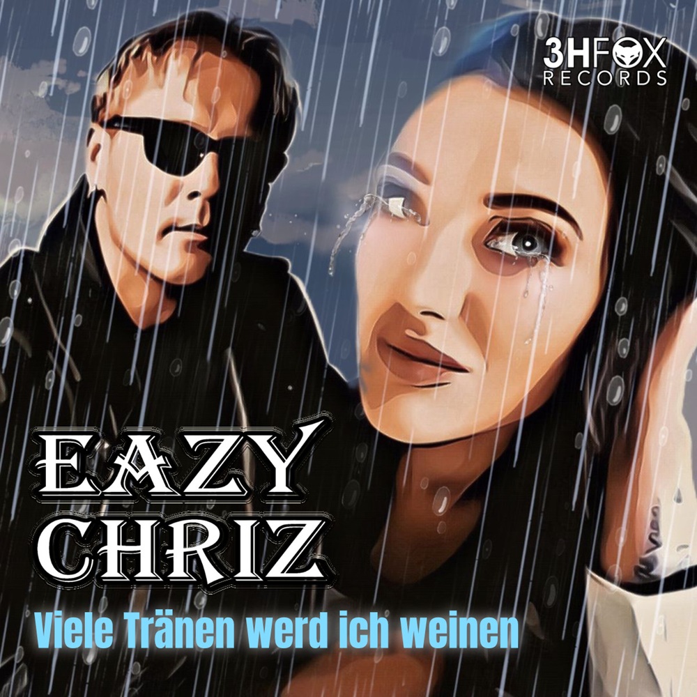 Eazy Chriz – Viele Tränen Werd Ich Weinen