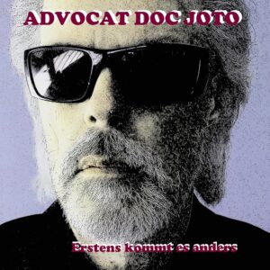 Advocat Doc Joto  – Erstens Kommt Es Anders
