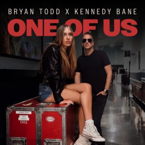 Bryan Todd x Kennedy Bane – One Of Us