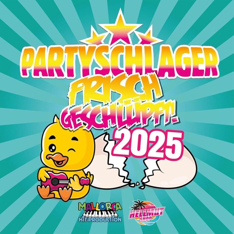 Partyschlager – frisch geschlüpft! 2025