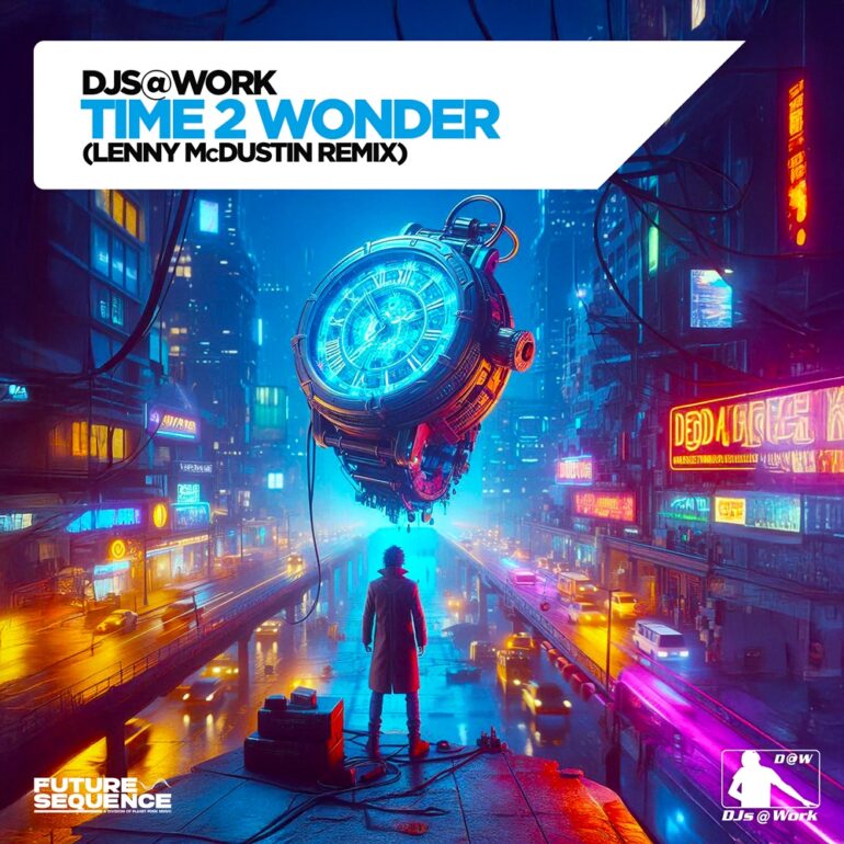 DJs@Work – Time 2 Wonder (Lenny McDustin Remix)