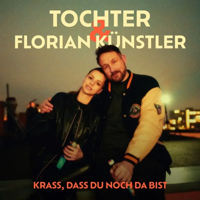 TOCHTER feat. Florian Künstler – Krass Dass Du Noch Da Bist