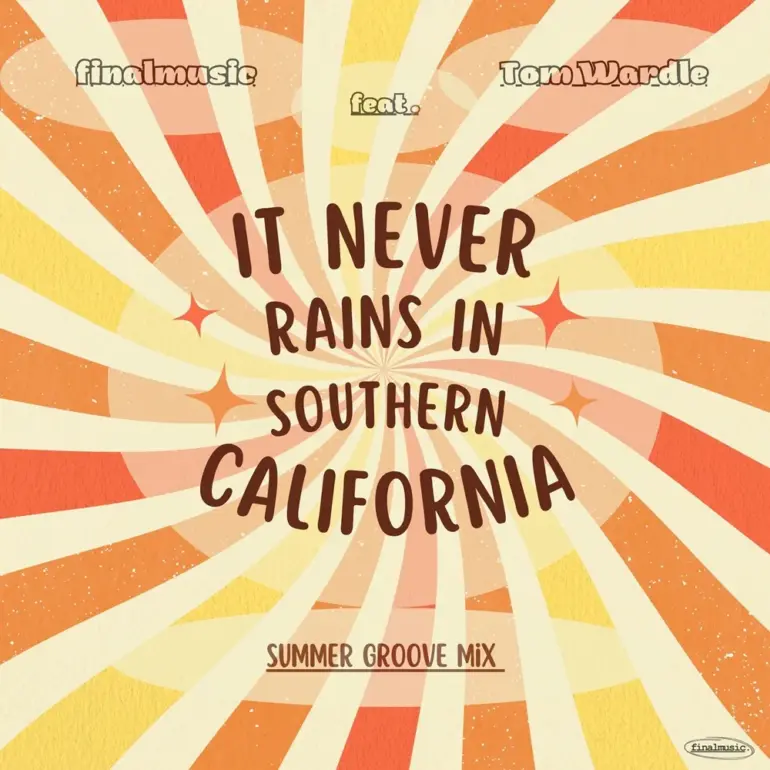 finalmusic feat. Tom Wardle – It Never Rains In Southern California