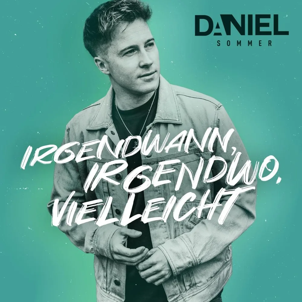 Daniel Sommer – Irgendwann, Irgendwo, Vielleicht