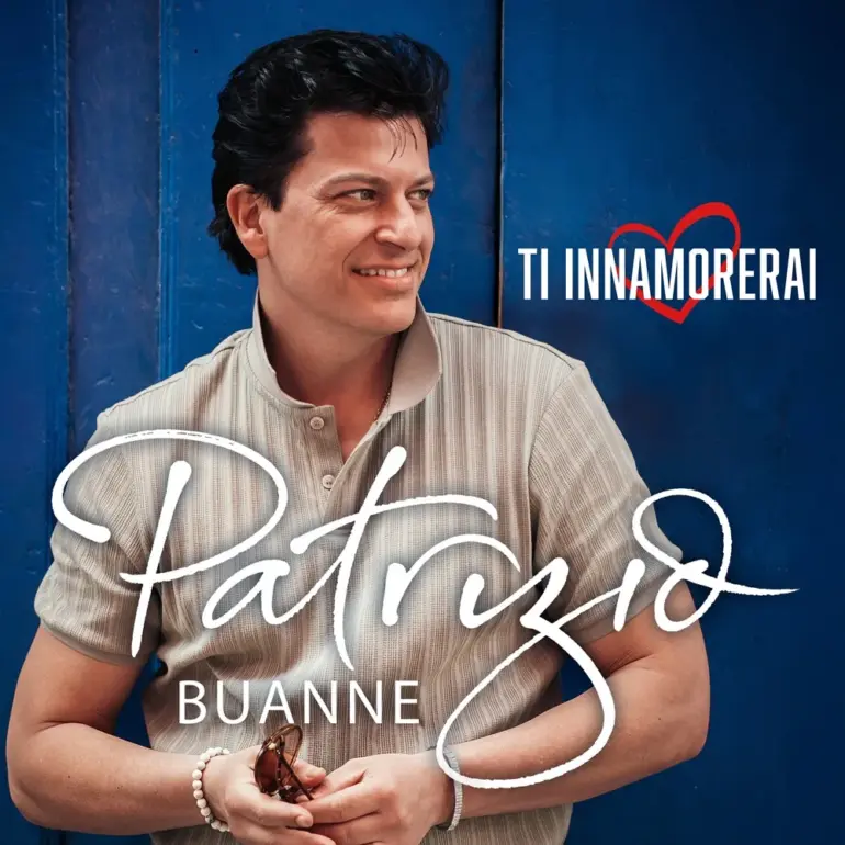 Patrizio Buanne – Ti Innamorerai