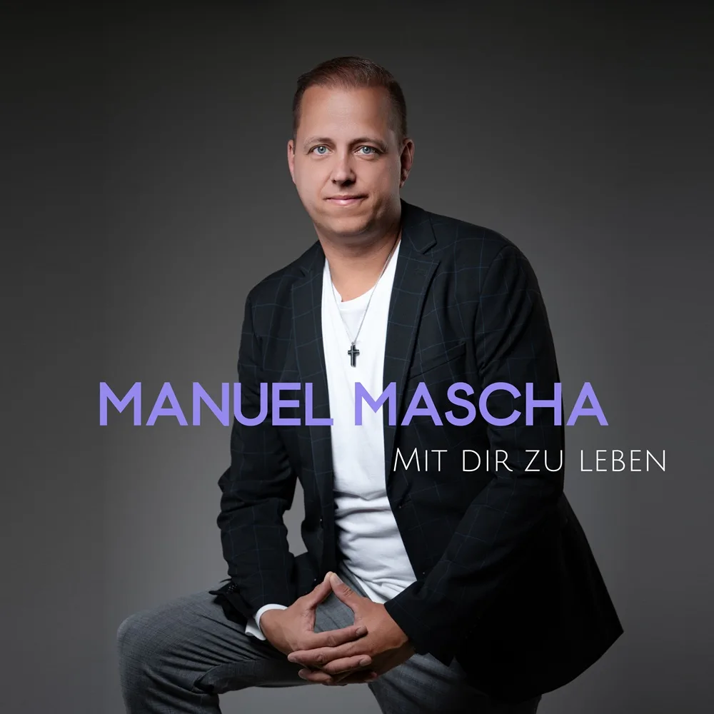 Manuel Mascha – Mit Dir Zu Leben
