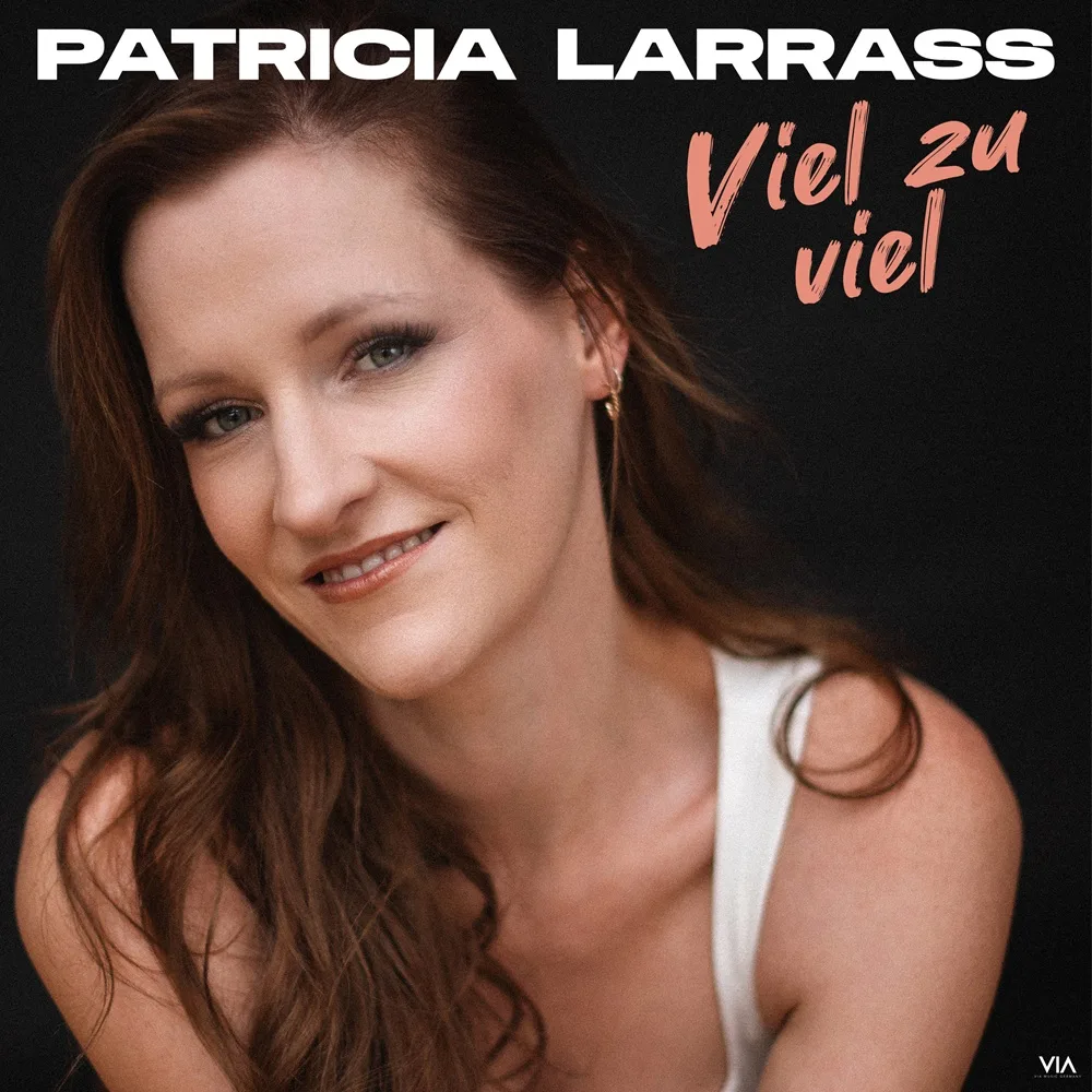 Patricia Larrass – Viel Zu Viel