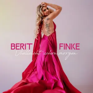 Berit Finke – Vielleicht Schon Morgen