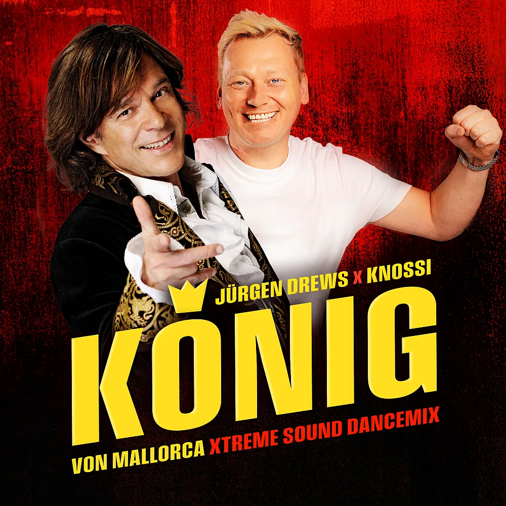 Jürgen Drews x Knossi – König Von Mallorca (Xtreme Sound Dancemix)