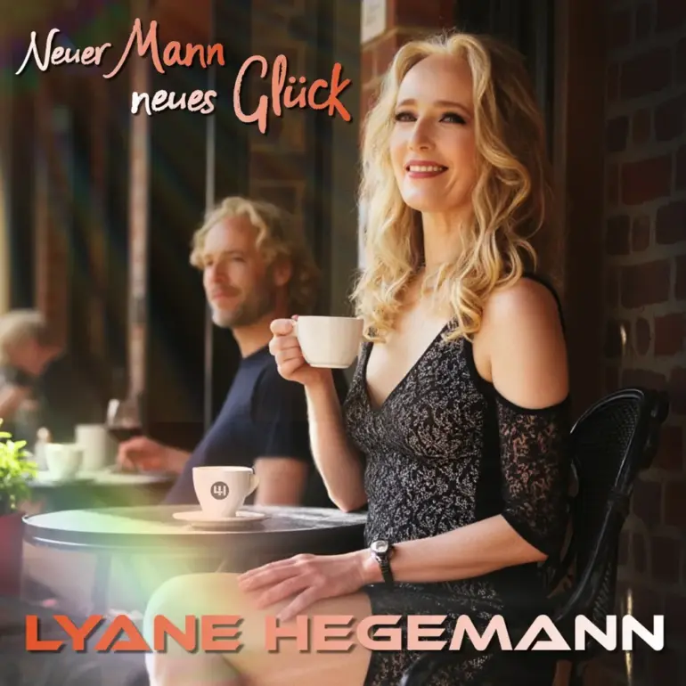 Lyane Hegemann – Neuer Mann, Neues Glück