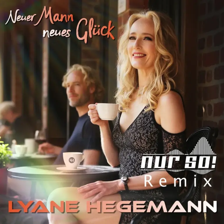 Lyane Hegemann – Neuer Mann, Neues Glück (Nur So! Remix)