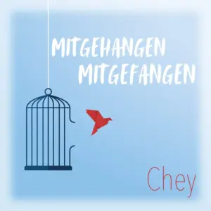 Chey – Mitgehangen Mitgefangen