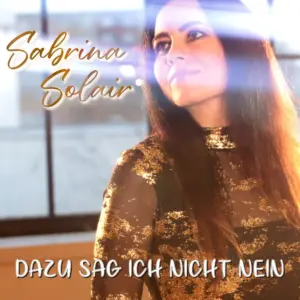 Sabrina Solair – Dazu Sag Ich Nicht Nein